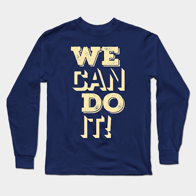 We Can Do It Long Sleeve T-Shirt by Urbanic